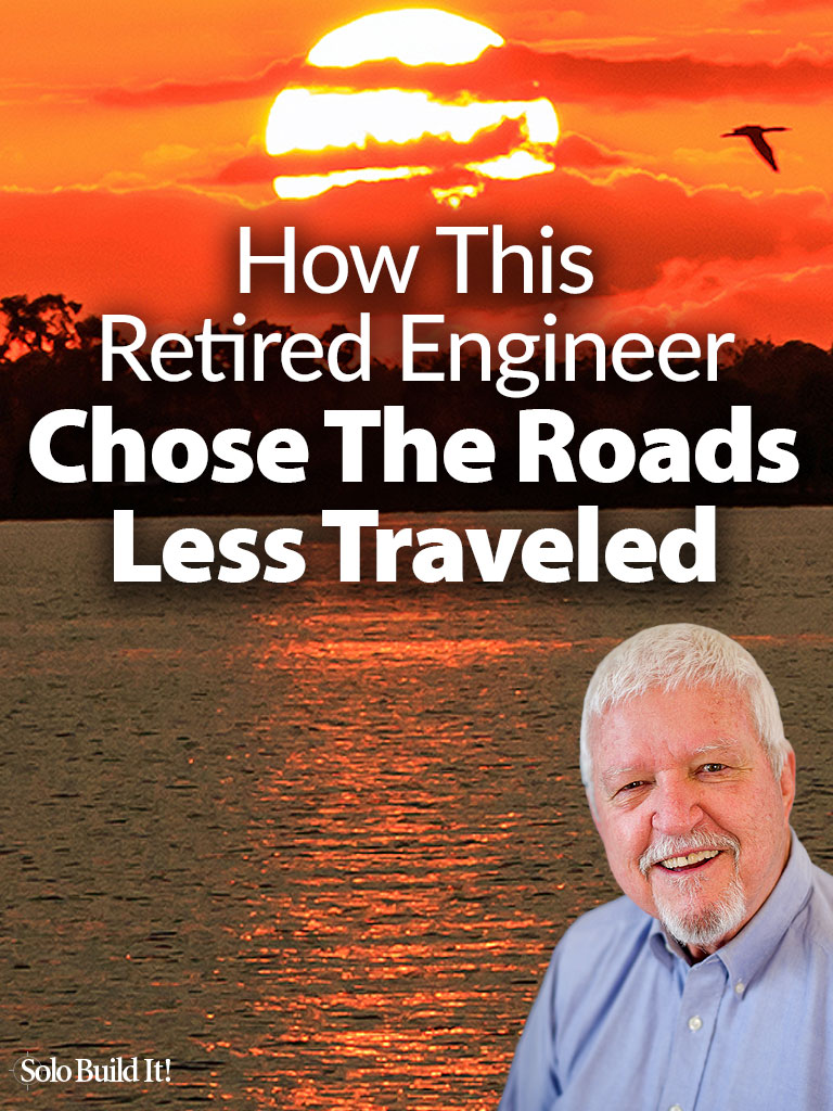 The Roads Less Traveled: A Retired Engineer\'s Online Business Success