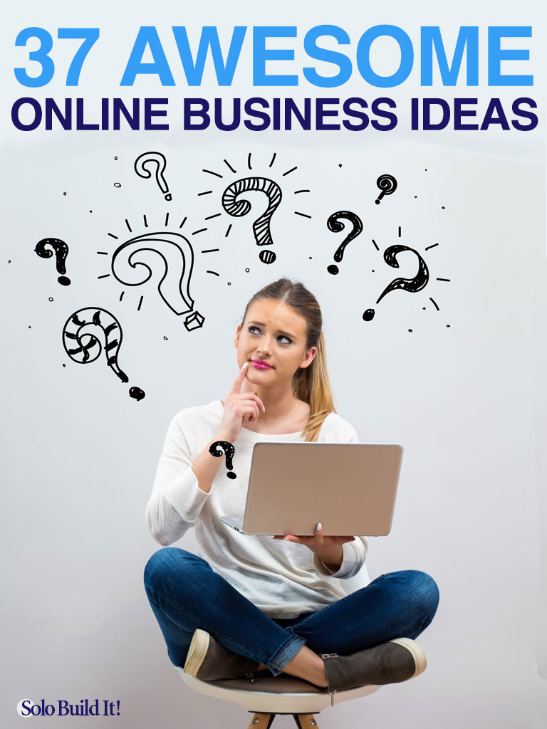 37 Awesome Online Business Ideas to Make Money This Year