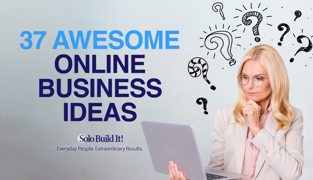 37 Awesome Online Business Ideas to Make Money in 2022