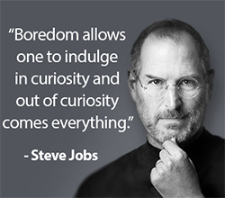 Steve Jobs quote about boredom