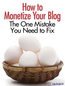 How to Monetize Your Blog: The One Mistake You Need to Fix