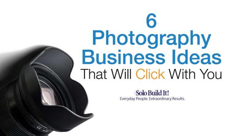 Six Photography Business Ideas That Will Click With You