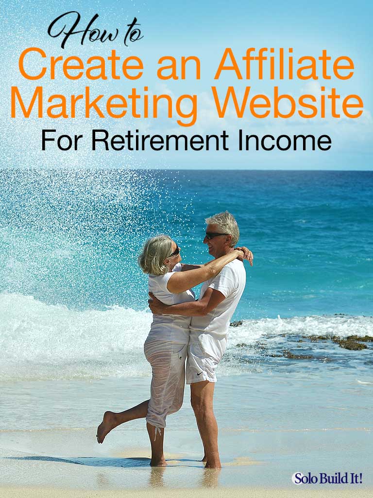 Create an Affiliate Marketing Website for Retirement Income