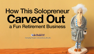 How This Solopreneur Carved Out a Fun Retirement Business
