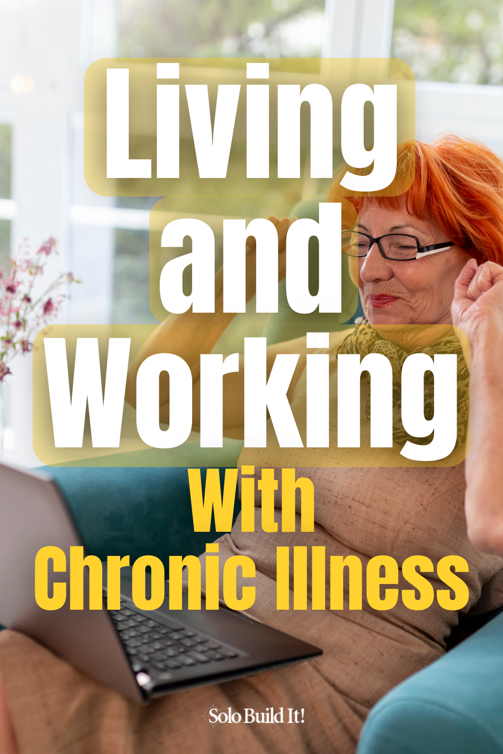 Working From Home With Chronic Illness: 10 Proven Tips