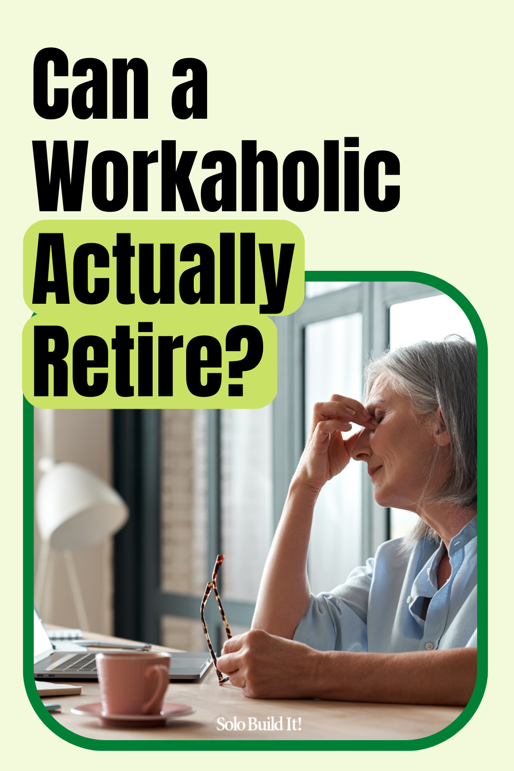 How to Live Successfully as a Retired Workaholic